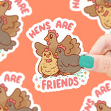 Hens Are Friends Sticker from Turtle's Soup