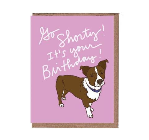 Go Shorty Birthday Card from La Familia Green