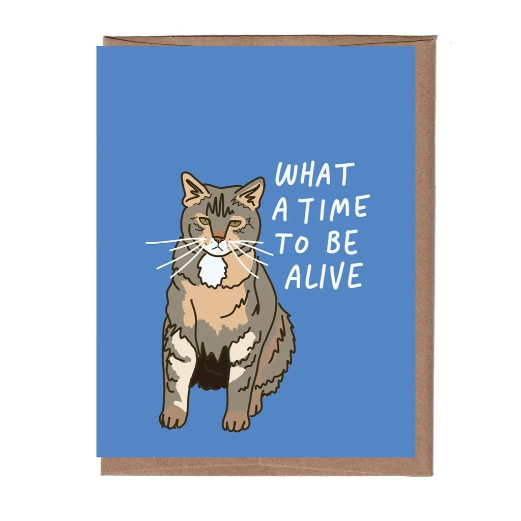 What a Time To Be Alive Greeting Card from La Familia Green