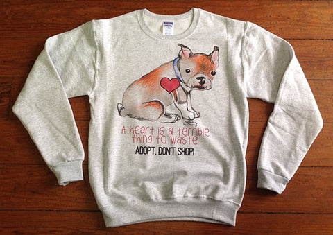 A Heart Is A Terrible Thing To Waste Sweatshirt from Cocoally